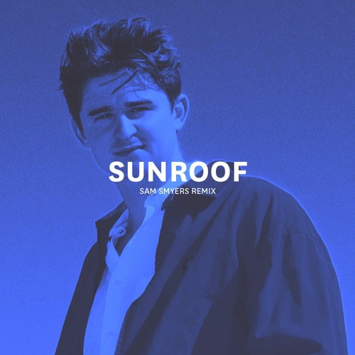 Stream Nicky Youre, Dazy Sunroof (Sam Smyers Remix) by Sam Smyers