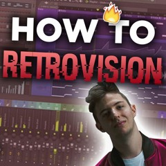 🌌 HOW TO RETROVISION - FL STUDIO TUTORIAL (+FLP/ALS) + Presets/Vocals