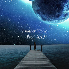 Another World - (Prod. X/L)