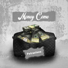 Money Come