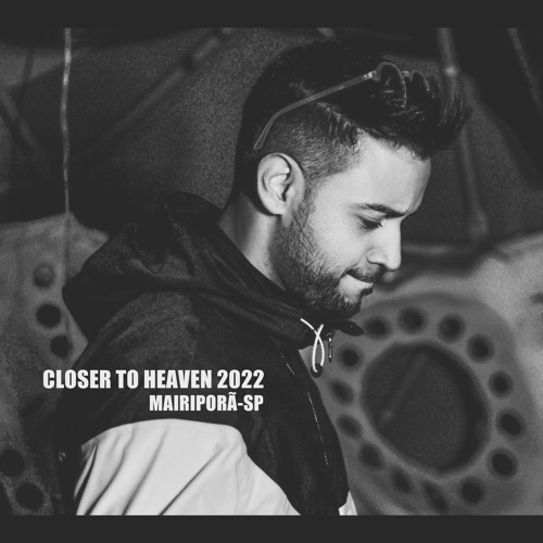 CLOSER TO HEAVEN - 24-07-2022
