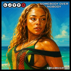 Latto - Somebody Over Nobody