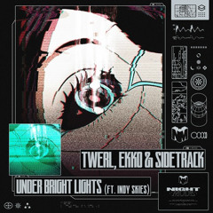 TWERL & Ekko & Sidetrack -  Under Bright Lights [Instrumental]