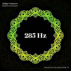 285 Hz: Erdung, Sicherheit und Frieden