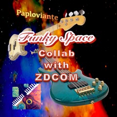 Funky  Space-  with Paul Paploviante and Zdcom