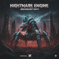 NIGHTMARE ENGINE (Behindart Edit)