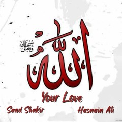 Your Love Ft. Hasnain Ali