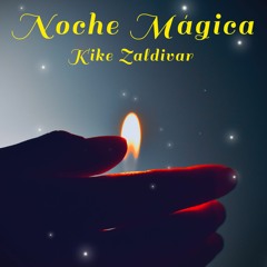 Noche Magica - Kike Zaldivar