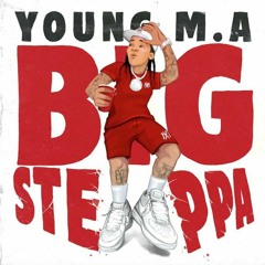 Young MA- Big Steppa