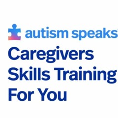 Caregivers Skills Training For You: Play and Home Routines