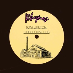 Rhymes (Tom Walton Warehouse Dub)