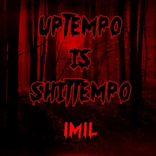 UPTEMPO IS SHITTEMPO - Imil - No.29