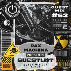 Pax Machina Presents #63 GUESTLI$T