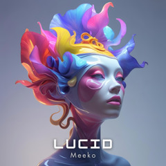 Meeko - Lucid ★FREE DOWNLOAD★