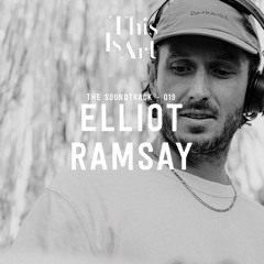 The Soundtrack 019 : Elliot Ramsay