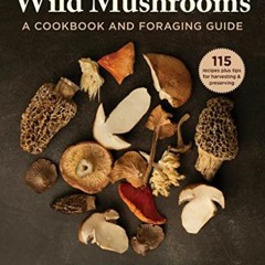 [Télécharger le livre] Wild Mushrooms: A Cookbook and Foraging Guide en version ebook gwuMG