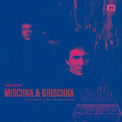 MISCHKA & GRISCHKA- mixed by MACTOR & DAVE M [2025]