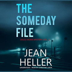 ACCESS EPUB 💘 The Someday File (The Deuce Mora Series) (Deuce Mora Mysteries) by  Je