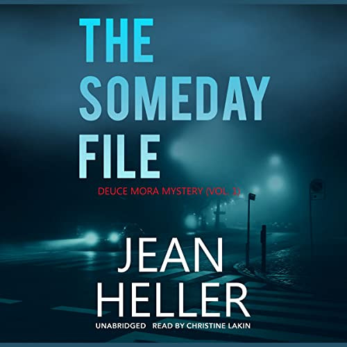 [Get] EBOOK 📧 The Someday File (The Deuce Mora Series) (Deuce Mora Mysteries) by  Je
