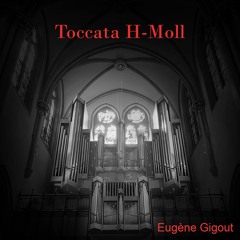 Eugène Gigout: Toccata H-Moll