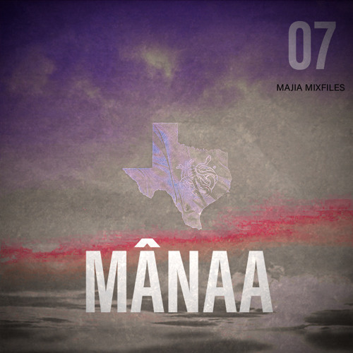 MAJIA MIXFILES 07_MÂNAA