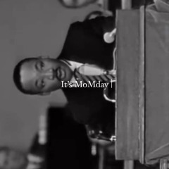 It´s MoMday