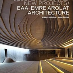 [FREE] PDF ✓ Global and Local/New Projects: EAA-Emre Arolat Architecture by Philip Jo