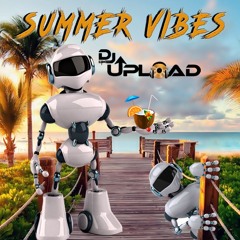 DJ Upload - Summer Vibes