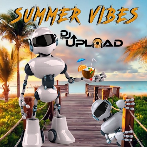 DJ Upload - Summer Vibes