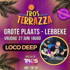Loco Deep x Tros Terrazza Lebbeke x 27/06/2025