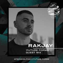 #IFSDIGIVALPGM002: Rakjay - 'Future Forms' Guest Mix