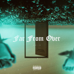 Far From Over [Prod. Stafford]