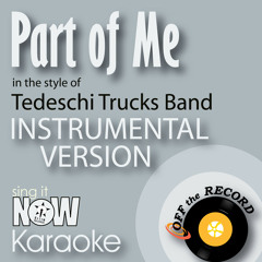 Part of Me (In the Style of Tedeschi Trucks Band) [Instrumental Karaoke Version]
