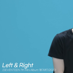 Left & Right / SEVENTEEN ［Killing Voice］
