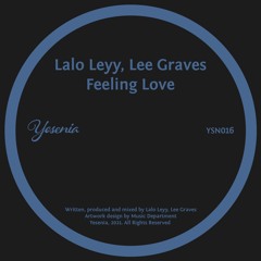 PREMIERE: Lalo Leyy, Lee Graves - Feeling Love [Yesenia]