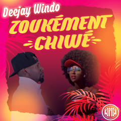 Deejay Windo - ZoukéMenT Chiwé - W.M.W 2021
