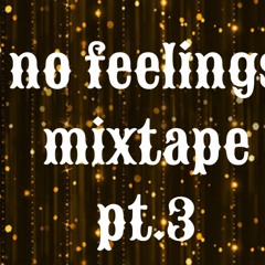 Mac beats and Al Bennett The Thi3rd No Feelings Mixtape Pt.3