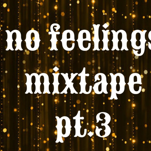 Mac beats and Al Bennett The Thi3rd No Feelings Mixtape Pt.3