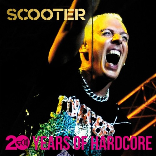 Stream scooter official | Listen to 20 Years of Hardcore (Remastered)  playlist online for free on SoundCloud