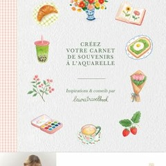 Créez votre carnet de souvenirs à l'aquarelle: Inspirations et conseils par Laura Travelbook PDF gratuit - pHsXkqZnFM