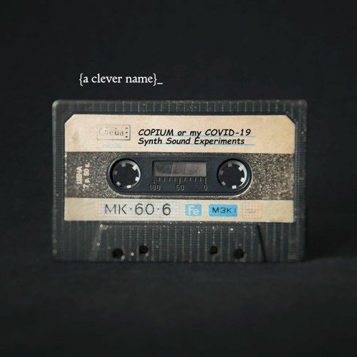 COPIUM or my COVID-19 Synth Sound Experiments.