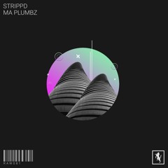 strippd - Ma Plumbz [RAW081]