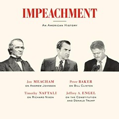 [VIEW] EPUB KINDLE PDF EBOOK Impeachment: An American History by  Jon Meacham,Timothy