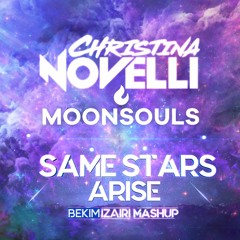 Same Stars Arise (Bekim Izairi Mashup)