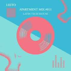 Apartment Mix #011 (Latin Tech House)