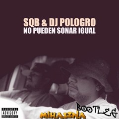 SQB - No Pueden Sonar Igual (mihaszna Remix)