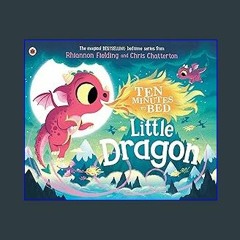 #^Download 🌟 Little Dragon (Ten Minutes to Bed) Book PDF EPUB