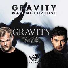 Gravity vs. Waiting For Love (3DGARFAST MASHUP) - Martin Garrix & Sem Vox Vs. Avicii