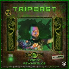 [TripCast] Sick Events pres. LORD OF PYSCHEDELICS