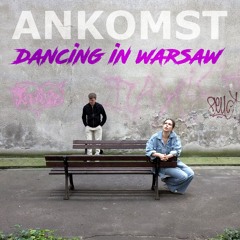 Ankomst - Dancing in Warsaw